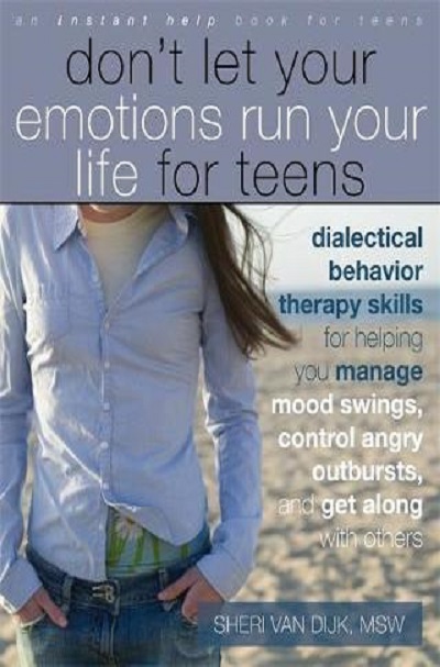 Dont Let Your Emotions Run Your Life for Teens