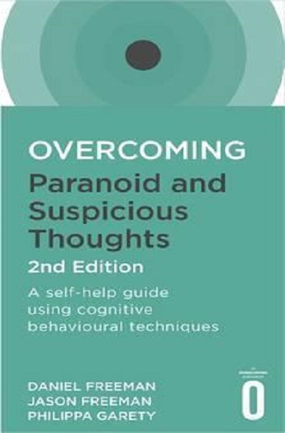 Overcoming Paranoid and Suspicious Thoughts 2nd Edition