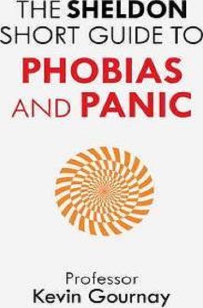 The Sheldon Short Guide to Phobias and Panic